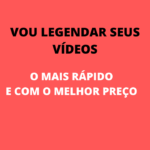 Eu vou Legendar Seus Vídeos Perfeitamente
