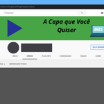 Eu vou fazer uma capa para o seu canal
