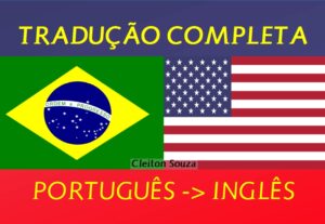 Eu vou traduzir de Português para Inglês