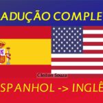 Eu vou traduzir de Espanhol para Inglês