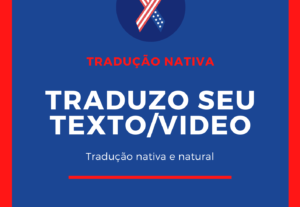 Eu vou Traduzir seu texto/audio/video para o inglês nativo.