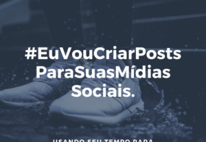 Eu vou criar posts para suas mídias sociais.