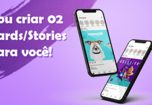 Eu vou fazer 02 Cards/Stories para suas redes sociais