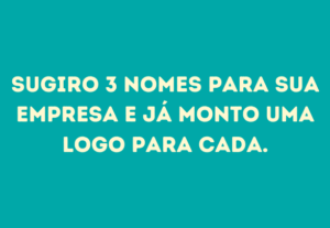 Eu vou sugerir 3 nomes para sua empresa com 1 logo cada.