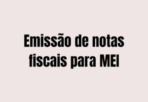 Eu vou emitir notas fiscais pra você que é MEI