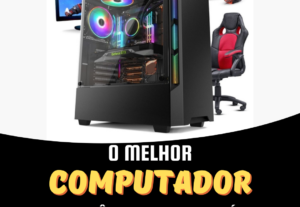 Eu vou montar um pc para você ou para sua empresa