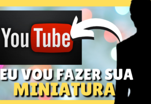 Eu vou fazer sua miniatura do YouTube thumbnail