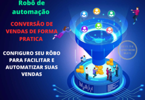Eu vou Criar seu Robô para ajudar a facilitar suas vendas