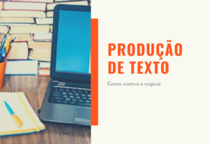 Eu vou produzir seu texto, artigo, redação, etc.