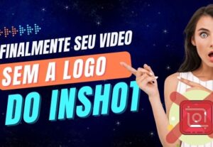 Eu vou ensinar a tirar logo dos videos do inshot
