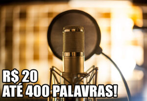Eu vou gravar uma locução incrível de até 400 palavras.
