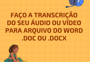 Eu vou transcrever seu áudio ou vídeo