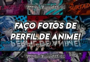 Eu vou fazer foto de perfil com nome de anime