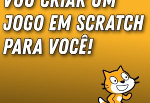 Eu vou criar um jogo em Sccratch para você