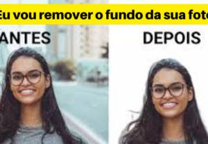 Eu vou remover o fundo da sua foto