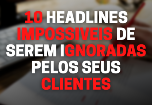 Eu vou criar 10 headlines atraentes para seu negocio