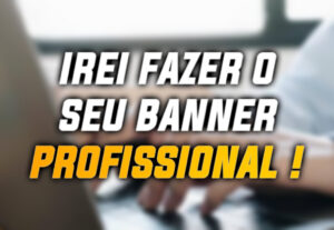 Eu vou fazer um banner profissional para o seu canal.