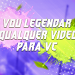 Eu vou legendar qualquer video pra você