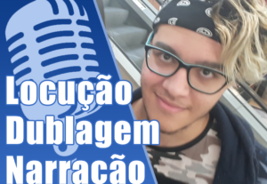 Eu vou fazer a Locução, Dublagem ou Narração do seu Projeto