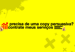 Eu vou elaborar uma copy persuasiva para você