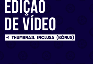 Eu vou editar seu vídeo conforme sua preferência