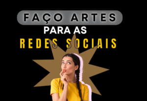 Eu vou criar artes para suas redes sociais.