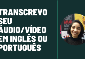 Eu vou transcrever seu áudio ou vídeo em inglês ou português
