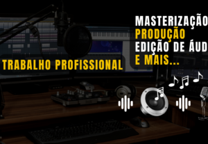 Eu vou masterizar, editar ou produzir sua música.