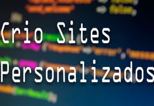 Eu vou criar um site personalizado com tudo que você precisa...