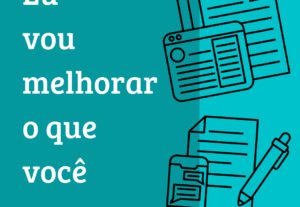 Eu vou melhorar o que você escreveu.