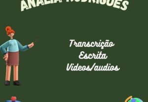 Eu vou escrever textos, transcrever ou gravar videos/ aúdios...
