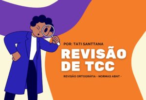 Eu vou revisar tcc, artigos, redação, resenhas e afins