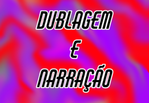 Eu vou Dublar para você quase qualquer coisa