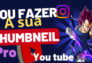 Eu vou Fazer thumbmeil para a capa do seu video pro you tube