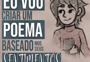 Eu vou criar um poema baseado nos seus sentimentos