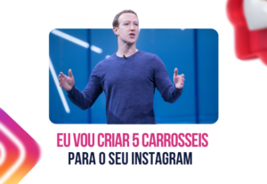Eu vou criar 5 posts para Instagram que chamem atenção
