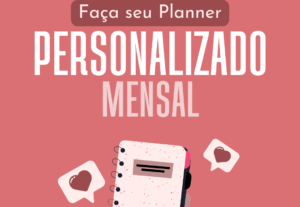 Eu vou criar um planner interativo personalizado para você