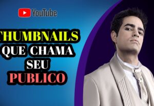 Eu vou Fazer uma Thumbnail que chama atenção do seu público