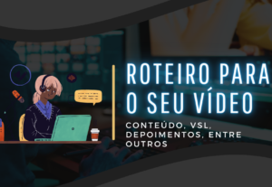 Eu vou escrever o roteiro completo do seu vídeo