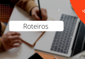 Eu vou criar roteiros para você