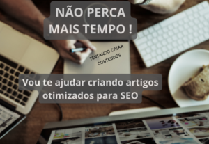 Eu vou Criar artigos otimizados para Seo com até 1000 palavr...