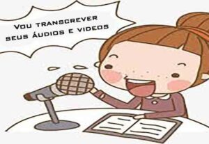 Eu vou Transcrever áudios e vídeos.