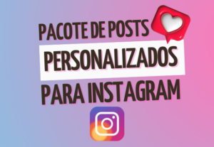Eu vou fazer um Pacote de Posts Personalizado p/ Instagram