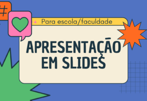 Eu vou montar uma apresentação de slides.