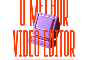Eu vou criar e editar um video para você