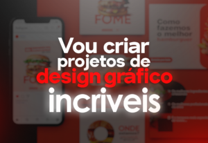 Eu vou fazer projetos de design gráfico incríveis para você