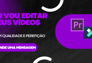 Eu vou Fazer uma edição para seus vídeos com um preço justo