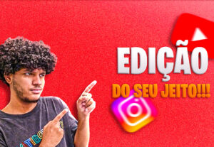 Eu vou editar seu vídeo para suas redes