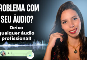 Eu vou melhorar seu audio com qualidade de podcast