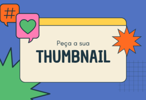 Eu vou criar sua Thumb para o Youtube